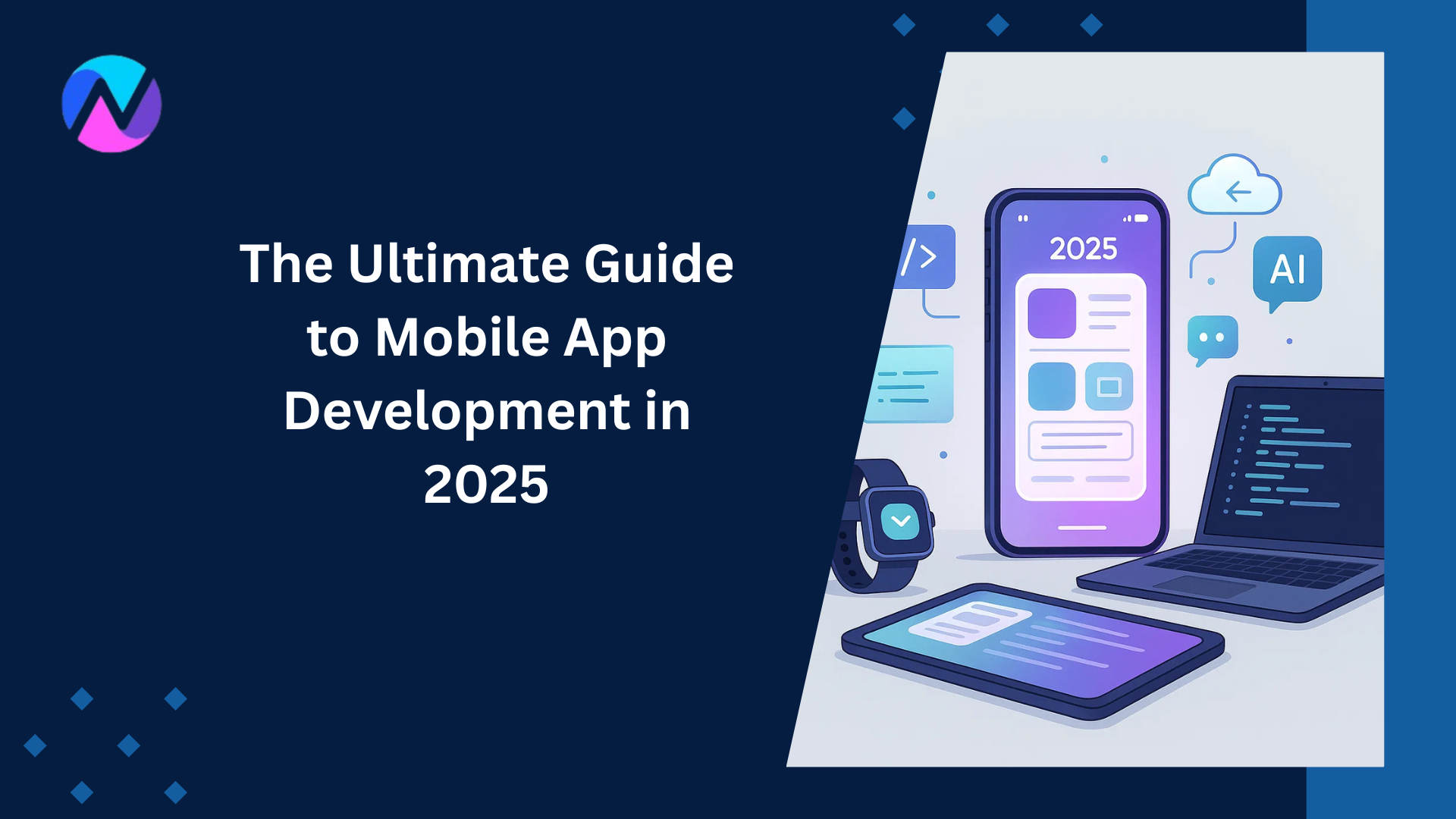The Ultimate Guide to Mobile App Development in 2025