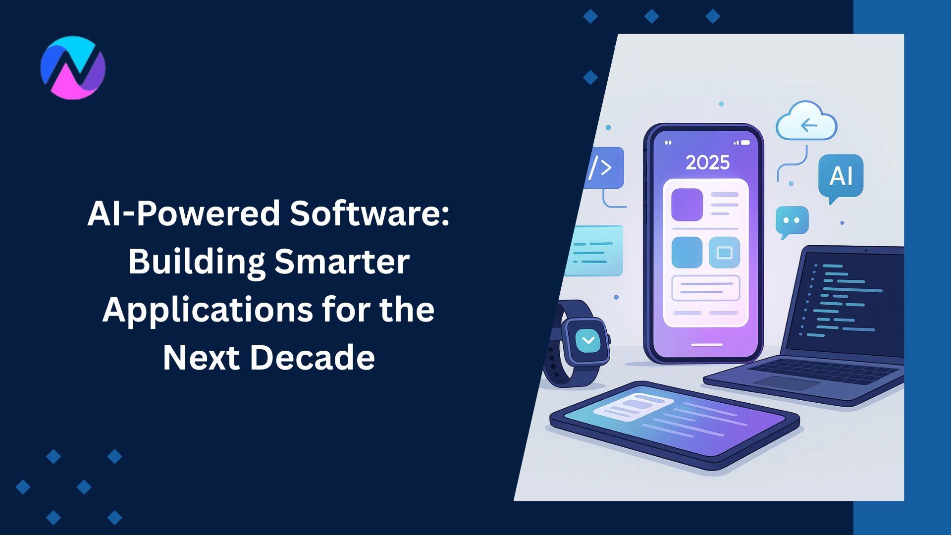 AI-Powered Software: Building Smarter Applications for the Next Decade