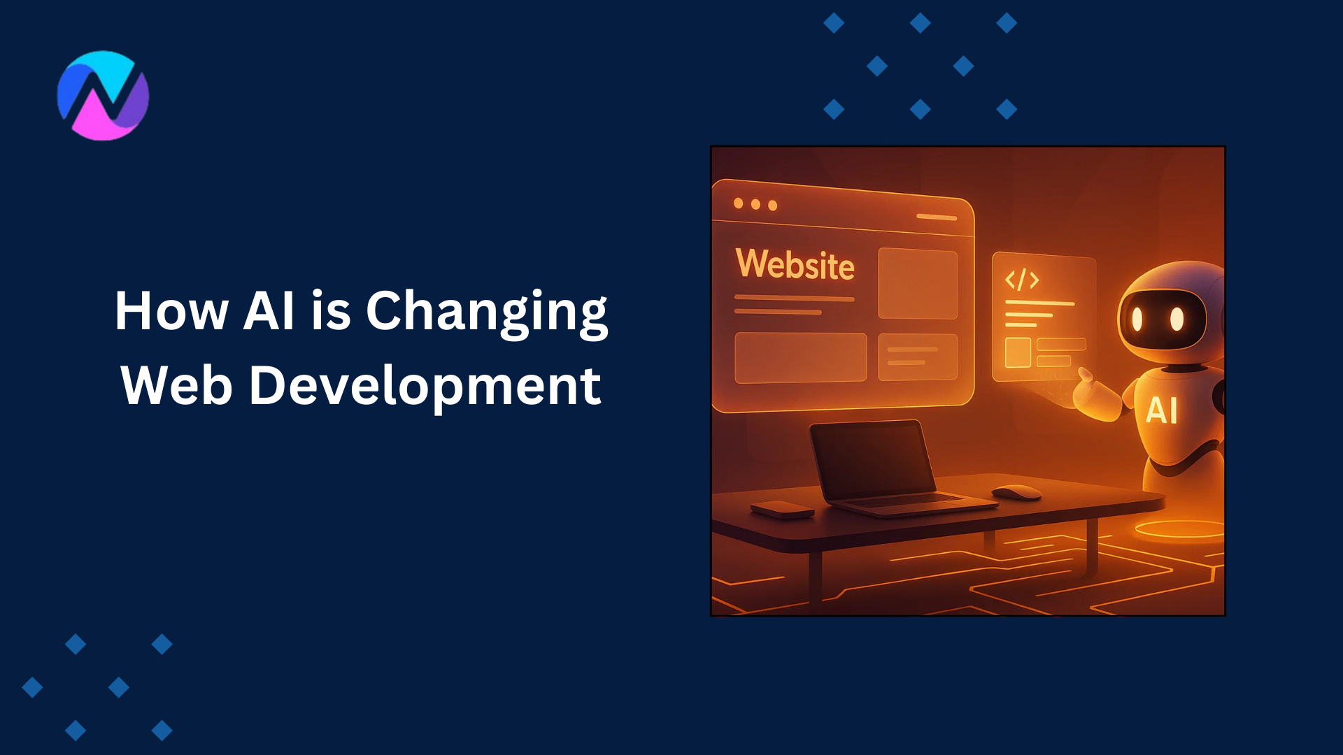 How AI is Changing Web Development: The Future of Smarter, Faster, and More Efficient Websites